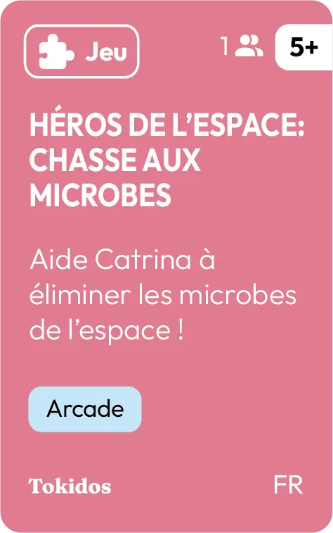 Héros de L'espace : Chasse aux microbes Tokidos